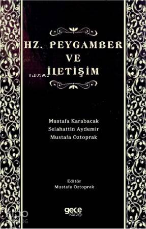 Hz. Peygamber ve İletişim | Mustafa Öztoprak | Gece Kitaplığı Yayınlar