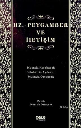 Hz. Peygamber ve İletişim | Mustafa Öztoprak | Gece Kitaplığı Yayınlar