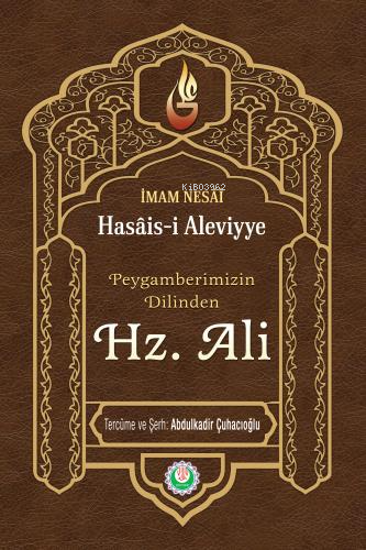 Hz. Peygamberimizin Dilinden Hz. Ali; El-hasais Tercüme ve Şerhi | Abd