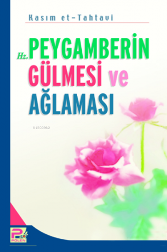 Hz. Peygamberin Gülmesi ve Ağlaması | Kasım Et-Tahtavi | Karınca & Pol