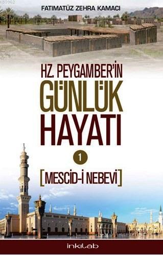 Hz. Peygamber'in Günlük Hayatı 1; Mescid-i Nebevi | Fatımatüz Zehra Ka