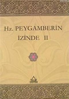 Hz. Peygamberin İzinde II | Kolektif | Konevi Yayınları