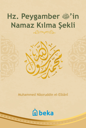 Hz. Peygamber'in Namaz Kılma Şekli | Muhammed Nasuriddin El-Elbani | B