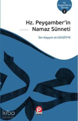 Hz. Peygamber'in Namaz Sünneti | İbn-i Kayyım El-Cevziyye | Pınar Yayı