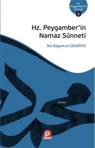 Hz. Peygamber'in Namaz Sünneti | İbn-i Kayyım El-Cevziyye | Pınar Yayı