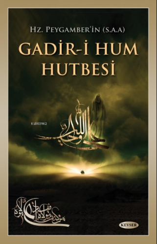 Hz. Peygamber'in (s.a.a) Gadir-i Hum Hutbesi | Abdulmecid Rüknî | Kevs