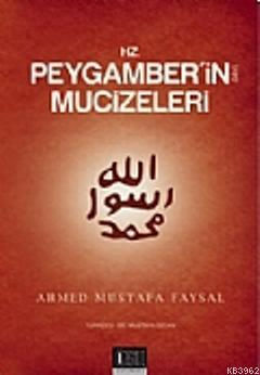 Hz. Peygamber'in (s.a.v.) Mucizeleri | Ahmed Mustafa Faysal | Özgü Yay