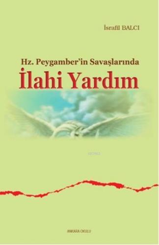 Hz. Peygamber'in Savaşlarında İlahi Yardım | İsrafil Balcı | Ankara Ok