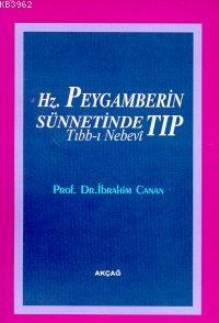 Hz. Peygamberin Sünnetinde Tıp (3.hm) | İbrahim Canan | Akçağ Basım Ya