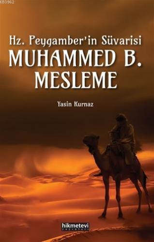 Hz.Peygamber'in Süvarisi Muhammed B. Mesleme | Yasin Kurnaz | Hikmet E