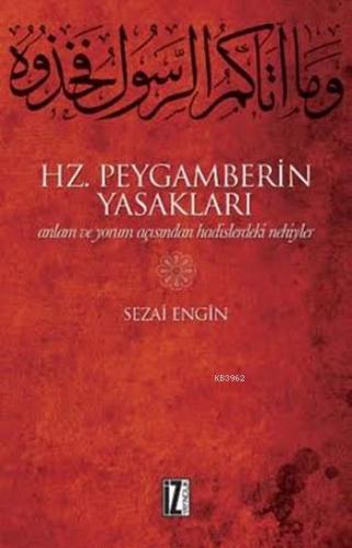 Hz. Peygamberin Yasakları; Anlam ve Yorum Açısından Hadislerdeki Nehiy