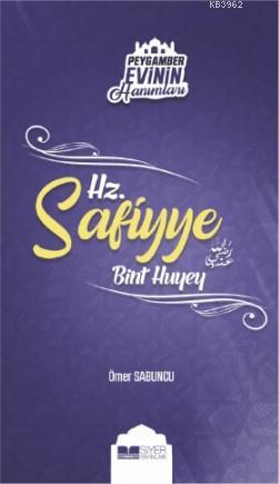 Hz Safiyye Bint Huyey; Peygamber Evinin Hanımları 9 | Ömer Sabuncu | S