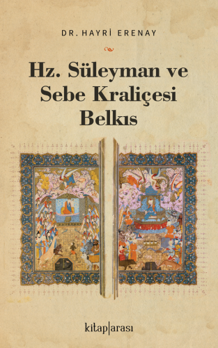 Hz. Süleyman ve Sebe Kraliçesi Belkıs | Hayri Erenay | Kitaparası Yayı