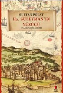 Hz. Süleyman'ın Yüzüğü | Sultan Polat | Kapı Yayınları