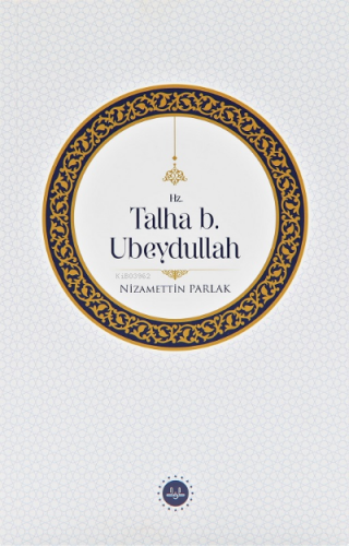 Hz. Talha b. Ubeydullah | Nizamettin Parlak | Diyanet İşleri Başkanlığ