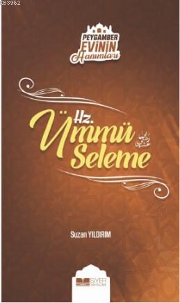 Hz Ümmü Seleme; Peygamber Evinin Hanımları 5 | Suzan Yıldırım | Siyer 