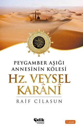 Hz. Veysel Karani; Peygamber Aşığı Annesinin Kölesi | Raif Cilasun | Ç