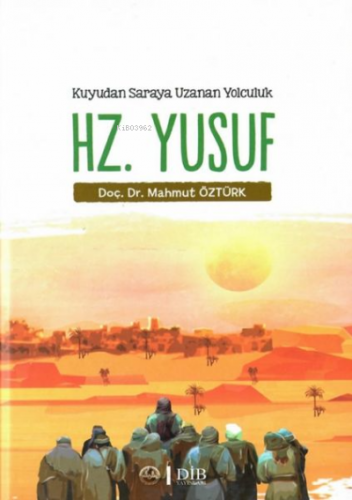 Hz. Yusuf - Kuyudan Saraya Uzanan Yolculuk | Mahmut Öztürk | Diyanet İ