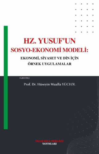 Hz. Yusuf'un Sosyo-Ekonomi Modeli | Hüseyin Mualla Yüceol | İmam Rıza 