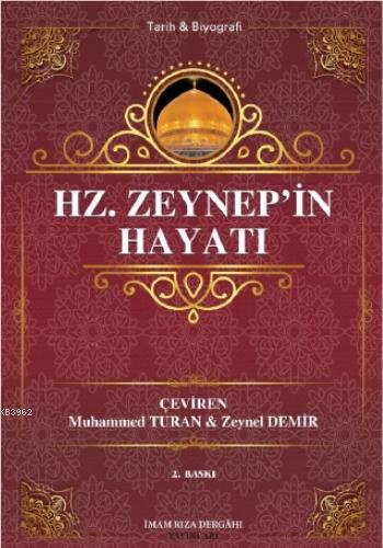 Hz. Zeynep'in Hayatı | Seyyid Kazvini | İmam Rıza Dergahı Yayınları