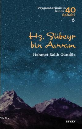 Hz. Zübeyr Bin Avvam; Peygamberimiz'in İzinde 40 Sahabi/6 | Mehmet Sal