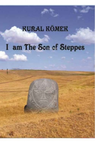 I am The Son of Steppes | Kural Kömek | Astana Yayınları