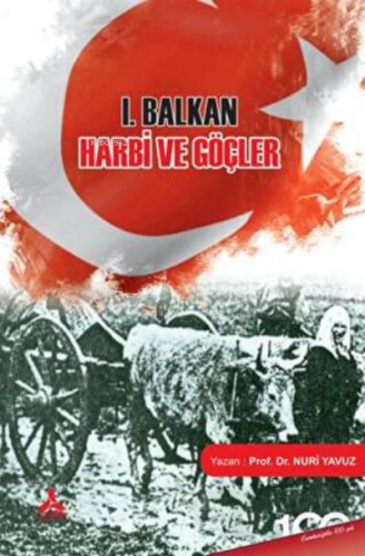 I. Balkan Harbi Ve Göçler | Nuri Yavuz | Sonçağ Yayınları