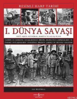 I. Dünya Savaşı (Ciltli); Resimli Harp Tarihi | Ian Westwel | Türkiye 