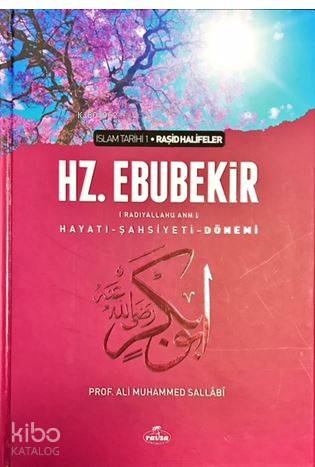 I. Halife Hz. Ebubekir (ra) Hayatı, Şahsiyeti, ve Dönemi (Ciltli); İsl