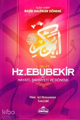 I. Halife Hz. Ebubekir (ra) Hayatı, Şahsiyeti, ve Dönemi; İslam Tarihi