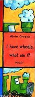 I Have Wheels, What Am I? | Alain Crozon | Milet Dergi Kitap Yayın