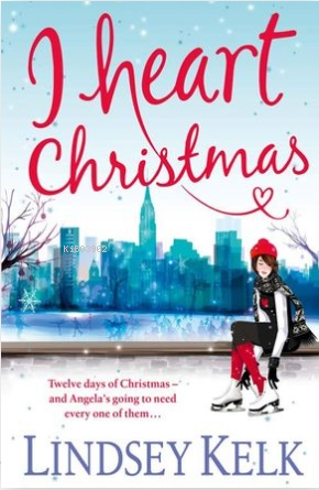 I Heart Christmas | Lindsey Kelk | Harper Collins