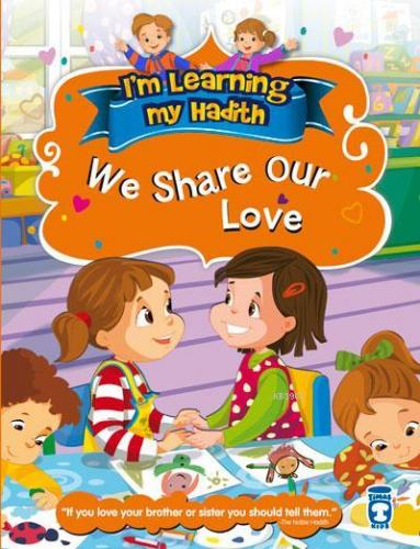 I`m Learning the Hadith - We Share Our Love | | Timaş Kids