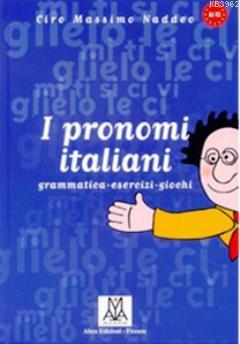 I Pronomi Italiani | Ciro Massimo Naddeo | Alma