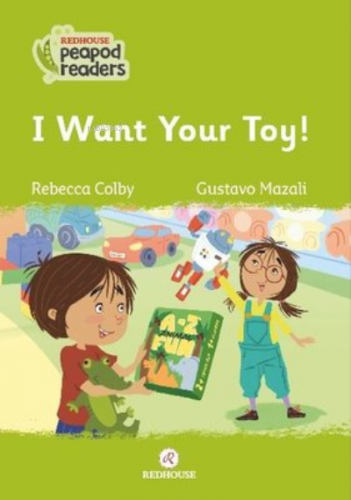 I Want Your Toy! | Rebecca Colby | Redhouse Kidz / Sev Matbaacılık ve 