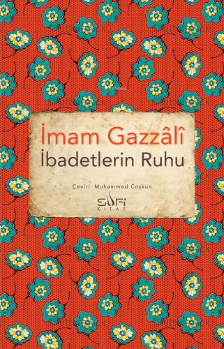 İbadetlerin Ruhu | İmamGazali | Sufi Kitap