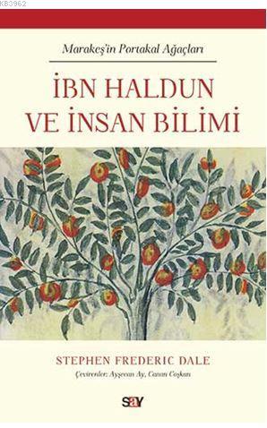 İbn Haldun ve İnsan Bilimi; Marakeş'in Portakal Ağaçları | Stephen Fre