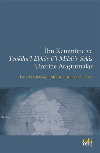 İbn Kemmune ve Tenkihu'l-Ebhas li'l-Mileli's-Selas Üzerine Araştırmala