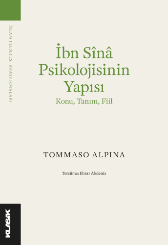 İbn Sînâ Psikolojisinin Yapısı ;Konu, Tanım, Fiil | Tommaso Alpina | K