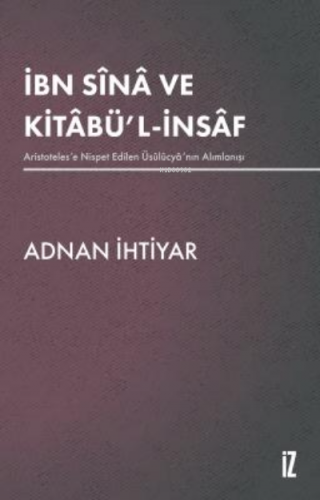 İbni Sina ve Kitabül-İnsaf | Adnan İhtiyar | İz Yayıncılık