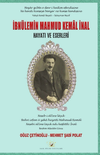 İbnülemin Mahmud Kemâl İnal Hayatı Ve Eserleri | Oğuz Çetinoğlu | Akıl