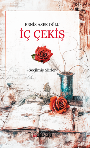 İç Çekiş- Seçilmiş Şiirler | Ernis Asek Oğlu | Bengü Yayıncılık