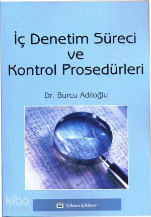 İç Denetim Süreci ve Kontrol Prosedürleri | Burcu Adiloğlu | Türkmen K