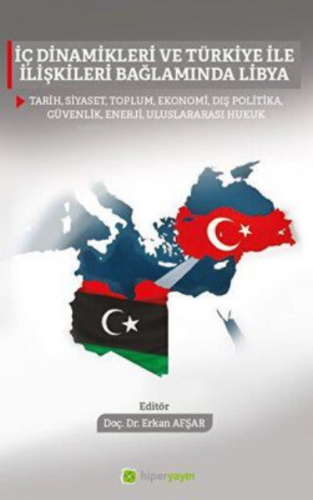 İç Dinamikleri ve Türkiye İle İlişkileri Bağlamında Libya | Erkan Afşa