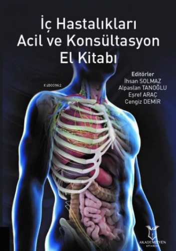 İç Hastalıkları Acil ve Konsültasyon El Kitabı | Kolektif | Akademisye