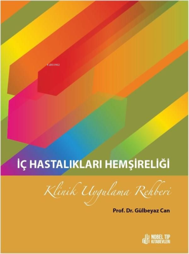 İç Hastalıkları Hemşireliği Klinik Uygulama Rehberi | Gülbeyaz Can | N