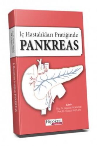 İç Hastalıkları Pratiğinde Pankreas | Mustafa Kaplan | Hipokrat Kitabe