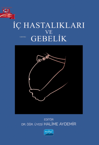 İç Hastalıkları ve Gebelik | Halime Aydemir | Nobel Akademik Yayıncılı