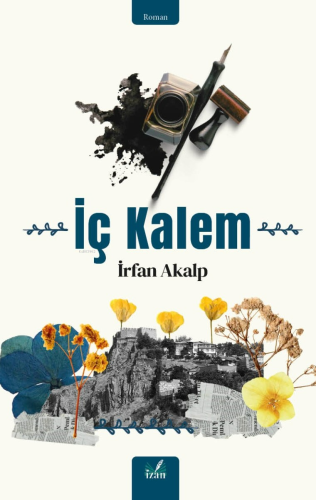 İç Kalem | İrfan Akalp | İzan Yayıncılık