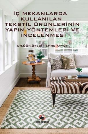 İç Mekanlarda Kullanılan Tekstil Ürünlerinin Yapım Yöntemleri ve İncel